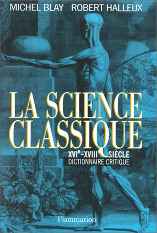 La science classique : XVe-XVIIIe siècle, dictionnaire critique