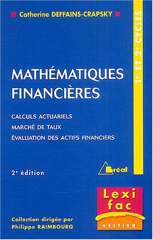 Mathématiques financières : calculs actuariels, marché de taux, évaluation des actifs financiers : 1