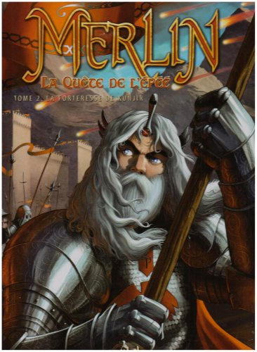 Merlin : la quête de l'épée. Vol. 2. La forteresse de Kunjir