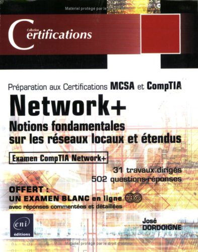 Network+ : notions fondamentales sur les réseaux locaux et étendus