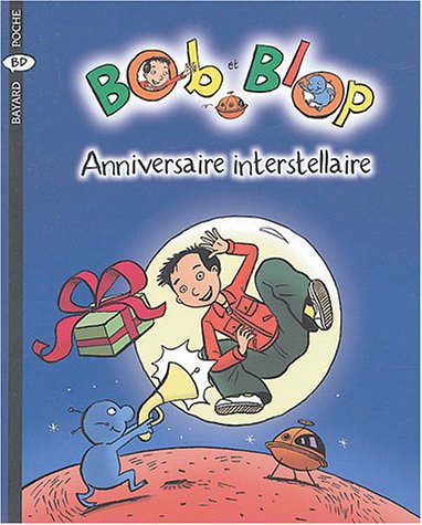 Bob et Blop. Vol. 4. Anniversaire interstellaire