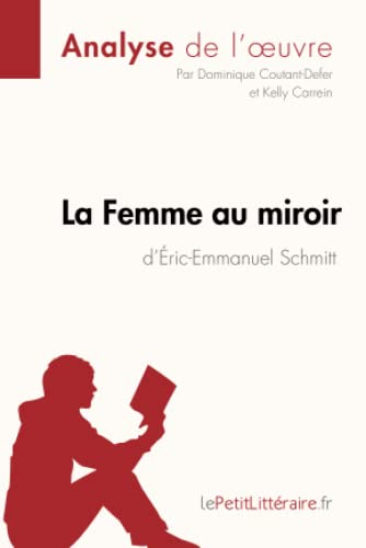 La Femme au miroir d'Éric-Emmanuel Schmitt (Analyse de l'oeuvre): Analyse complète et résumé détaill