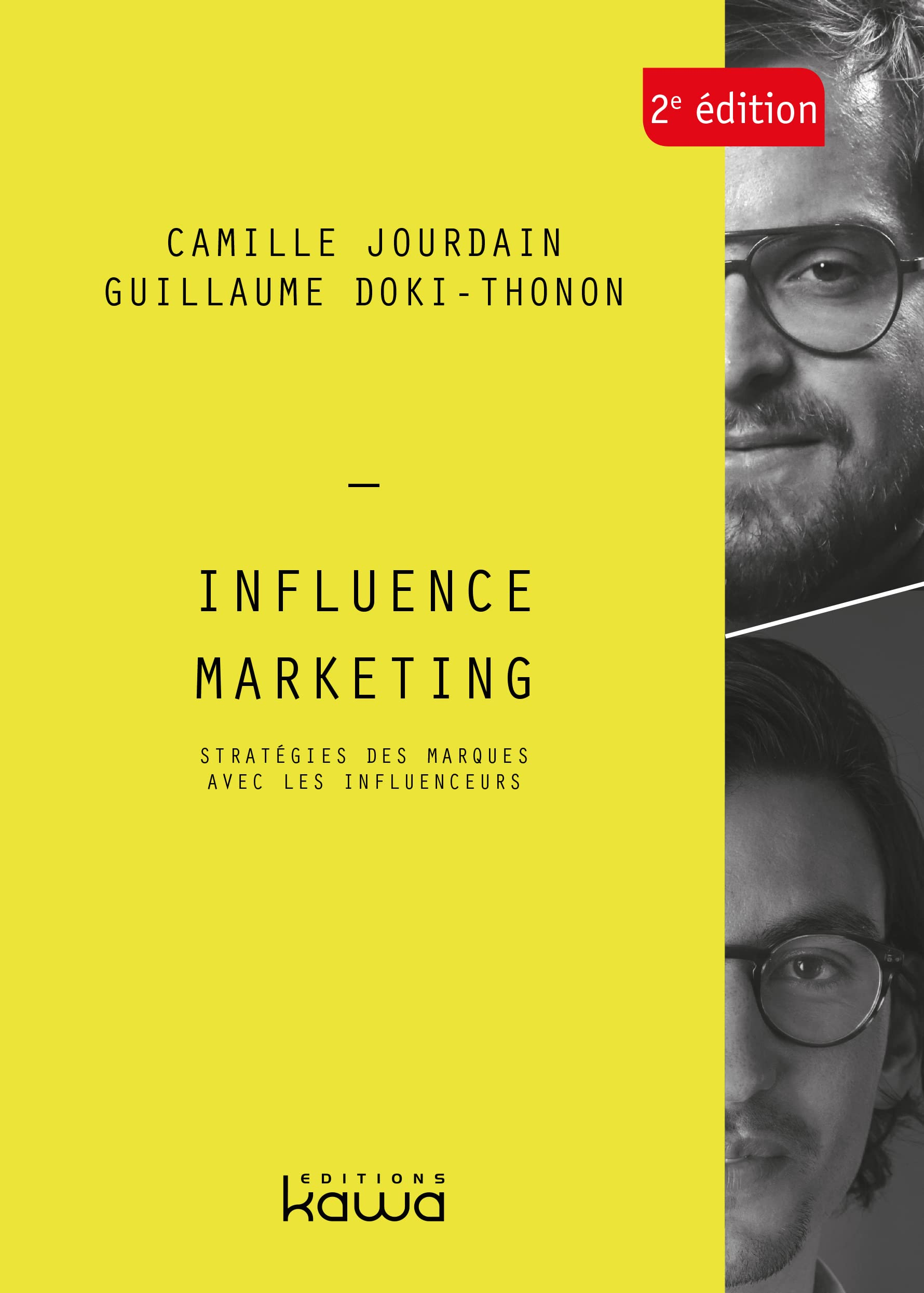 Influence Marketing 2e édition - Stratégies des marques avec les influenceurs: Stratégies des marque