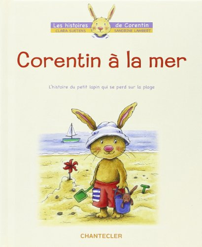 Corentin à la mer : l'histoire du petit lapin qui se perd sur la plage