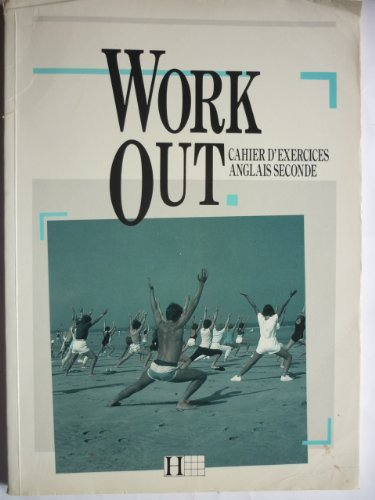 Work out, anglais, classe de 2e : cahier d'exercices
