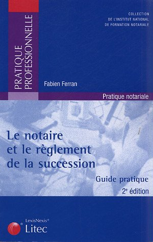 Le notaire et le règlement de la succession : guide pratique