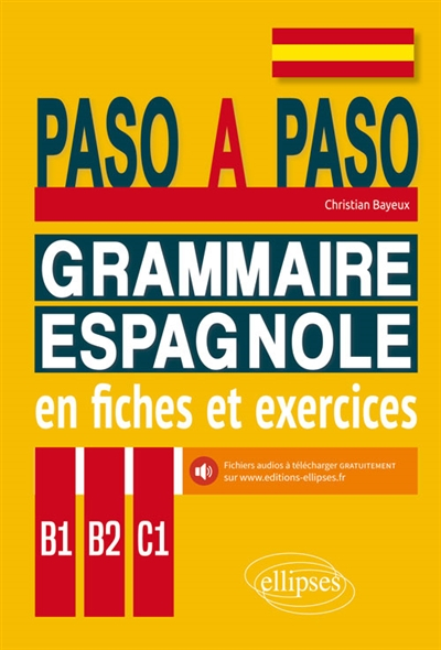 Paso a paso : grammaire espagnole en fiches et exercices : B1-B2-C1