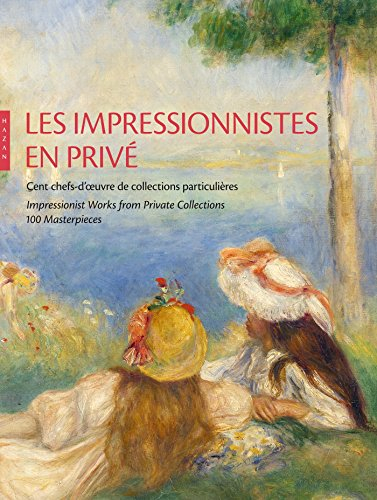 Les impressionnistes en privé : cent chefs-d'oeuvre de collections particulières. Impressionnist wor