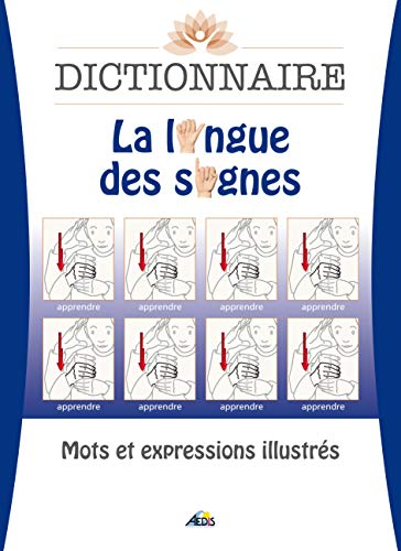 Dictionnaire : la langue des signes : mots et expressions illustrés