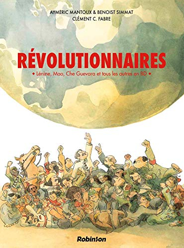 Révolutionnaires : Lénine, Mao, Che Guevara et tous les autres en BD
