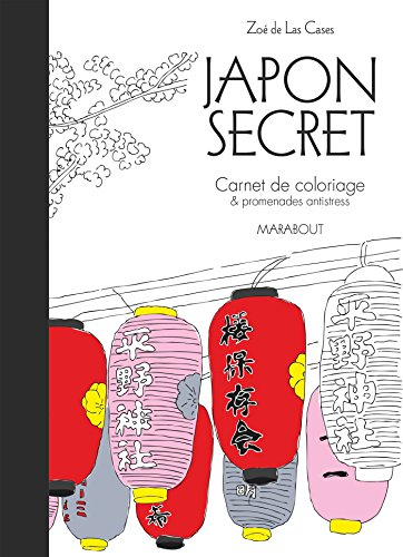 Japon secret : carnet de coloriage & promenades antistress