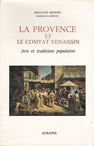 La Provence et le comtat Venaissin : arts et traditions populaires