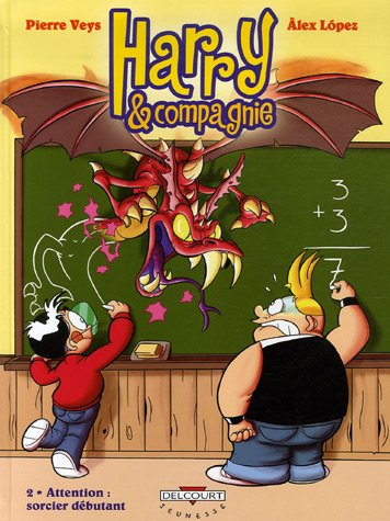 Harry et compagnie. Vol. 2. Attention : sorcier débutant