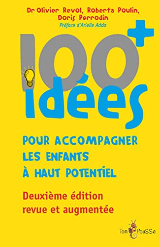 100 idées + pour accompagner les enfants à haut potentiel