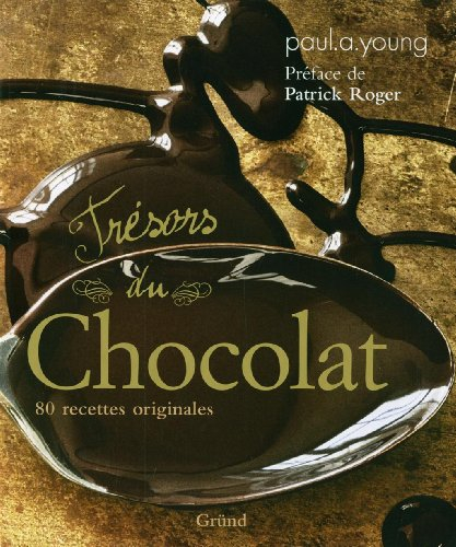 Trésors du chocolat : 80 recettes originales