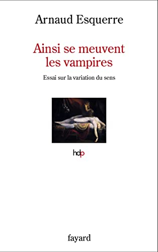 Ainsi se meuvent les vampires : essai sur la variation du sens