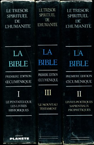la sainte bible premiere edition oecumÉnique - le trésor spirituel de l'humanité - tome i,ii,iii