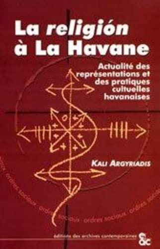La religion à La Havane : actualité des représentations et des pratiques cultuelles havanaises