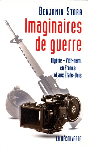 imaginaires de guerre. algérie, vietnam, en france et aux etats-unis