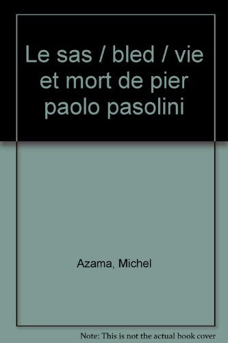 Le Sas. Bled. Vie et mort de Pier Paolo Pasolini