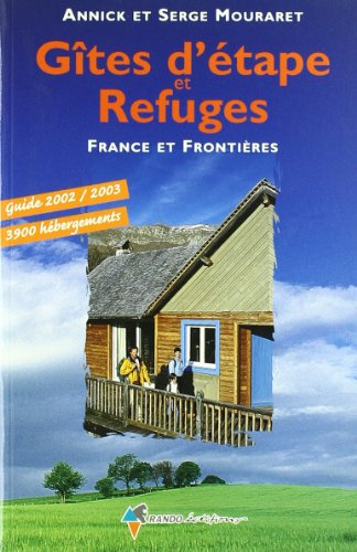 gîtes d'étapes et refuges. france et frontières 2002-2003
