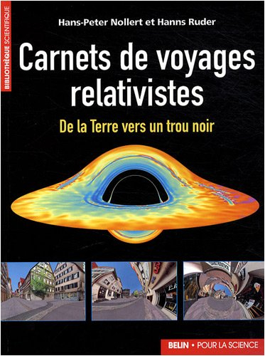 Carnets de voyages relativistes : de la Terre vers un trou noir