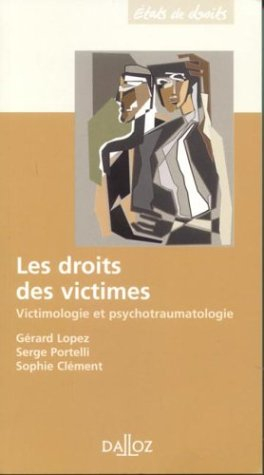 Les droits des victimes : victimologie et psychotraumatologie