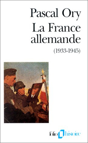 La France allemande, 1933-1945 : paroles françaises