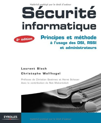 Sécurité informatique : principes et méthode à l'usage des DSI, RSSI et administrateurs