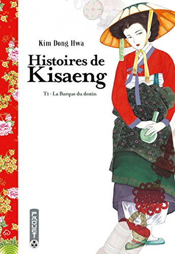 Histoires de kisaeng. Vol. 1. La barque du destin