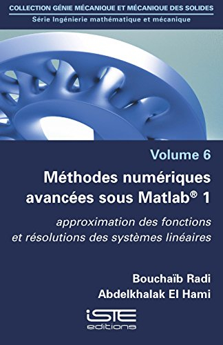Méthodes numériques avancées sous Matlab 1 : approximation des fonctions et résolutions des systèmes