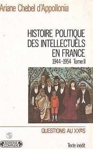 Histoire politique des intellectuels en France : 1944-1954. Vol. 2. Le temps de l'engagement