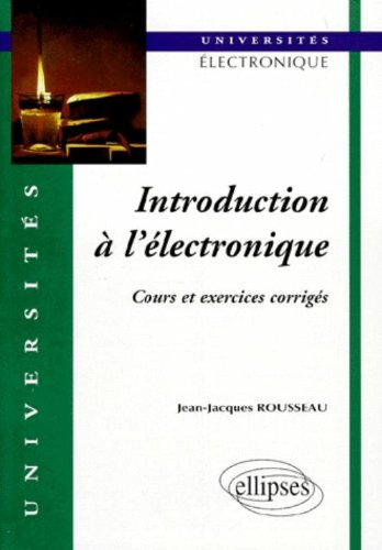 Introduction à l'électronique : cours et exercices corrigés