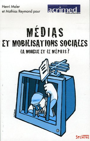 Médias et mobilisations sociales : la morgue et le mépris ?