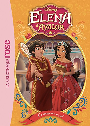 Elena d'Avalor. Vol. 7. Le magicien royal