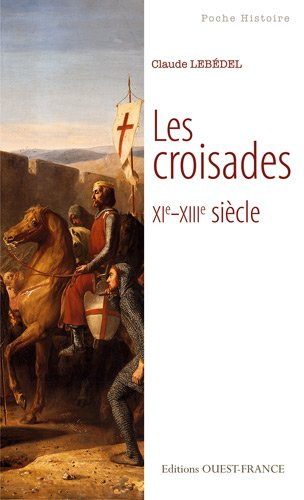 Les croisades, XIe-XIIIe siècle