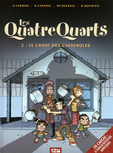 Les Quatre Quarts. Vol. 2. Le chant des casseroles