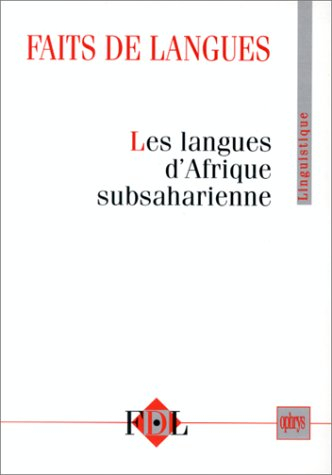 Faits de langues, n° 11-12. Les langues d'Afrique subsaharienne