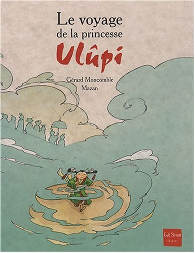 Le voyage de la princesse Ulûpi