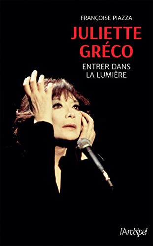 Juliette Gréco : entrer dans la lumière