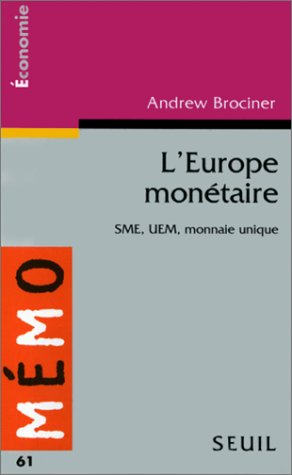 L'Europe monétaire : SME, UEM, monnaie unique