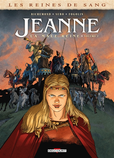 Les reines de sang. Jeanne, la mâle reine. Vol. 2
