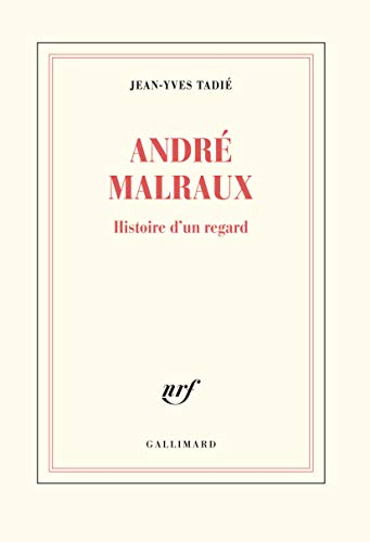 André Malraux : histoire d'un regard