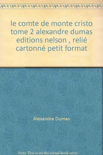 le comte de monte cristo tome 2 alexandre dumas editions nelson , relié cartonné petit format