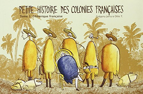 Petite histoire des colonies françaises. Vol. 1. L'Amérique française