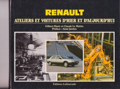 Renault, 1898-1984 : Ateliers et voitures d'hier et d'aujourd'hui
