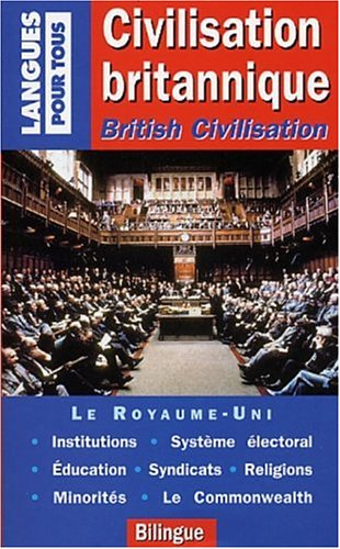civilisation britannique, british civilisation (bilingue)