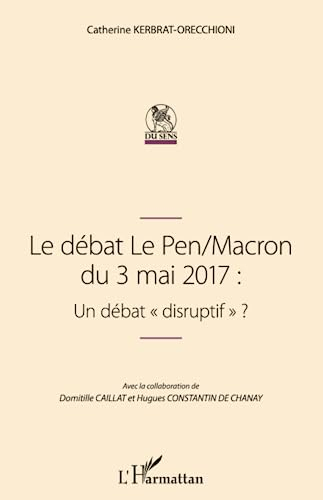 Le débat Le Pen-Macron du 3 mai 2017 : un débat disruptif ?