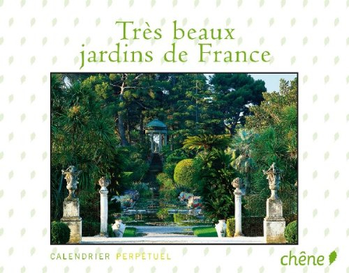 Très beaux jardins de France : calendrier perpétuel