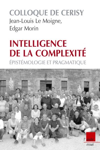 Intelligence de la complexité : épistémologie et pragmatique